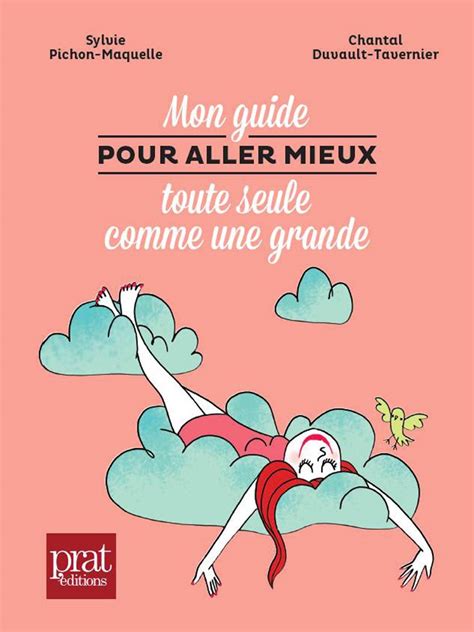 Mon Guide Pour Aller Mieux Toute Seule Comme Une Grande Nouvelle