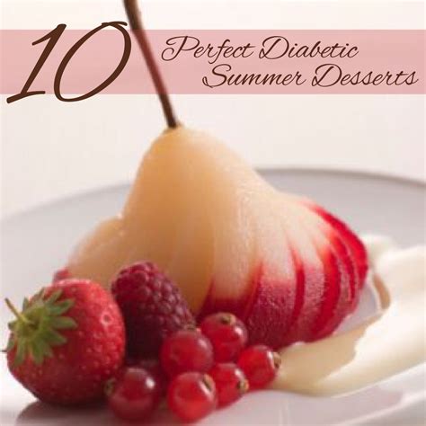Dessert doesn't have to be a bad word for those with diabetes. 10 Perfect Diabetic Summer Desserts | Pear recipes, Diabetic friendly desserts, Desserts