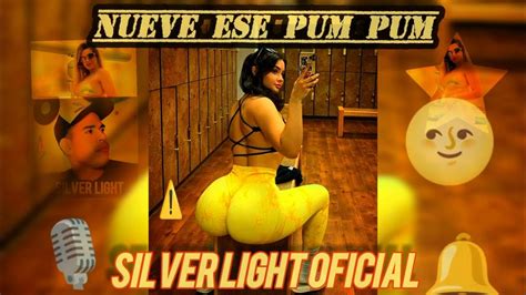 Silver Light Mueve Ese Pum Pum Youtube