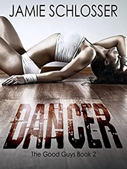 Dancer The Good Guys Book Kindle Edition By Jamie Schlosser
