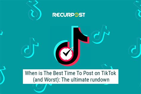 When Is The Best Time To Post On Tiktok And Worst