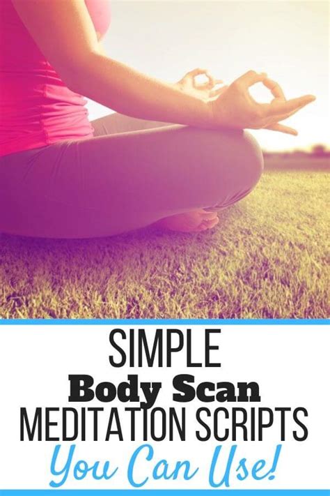 Body Scan Meditation Script Plus Tips To Improve Your Meditation