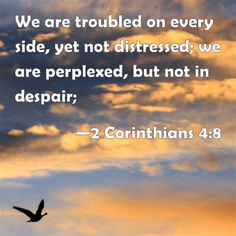 2 Corinthians 48 We Are Troubled On Every Side Yet Not Distressed We