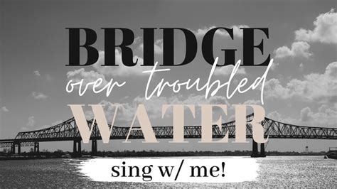 Bridge Over Troubled Water Karaoke Sing With Me You Sing First