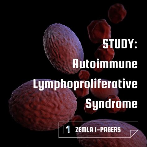 Condition Autoimmune Lymphoproliferative Syndrome Academic 1 Pagers