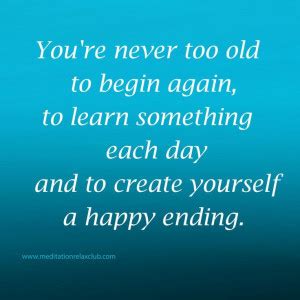 Youre Never Too Old Quotes QuotesGram