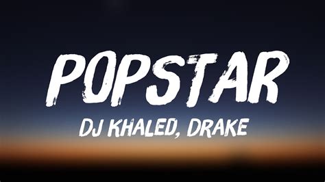 Popstar Dj Khaled Drake Lyrics Video 🎂 Youtube