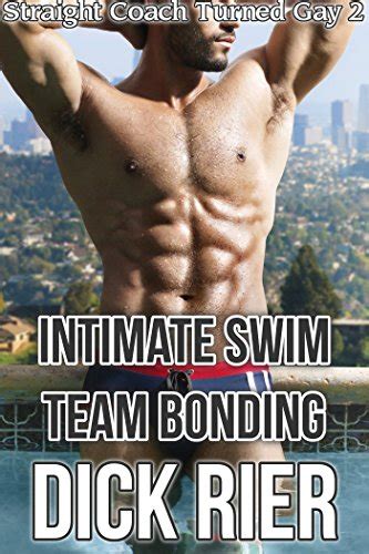 Intimiate Swim Team Bonding Straight Coach Turned Gay Ebook Rier Dick Amazon Ca Books