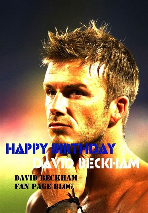 Davidbeckhamfanpage Happy Birthday David Beckham We Love You