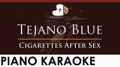 Cigarettes After Sex Tejano Blue Higher Key Piano Karaoke Instrumental Youtube