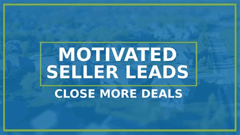 close more deals with motivated seller leads for rei investors