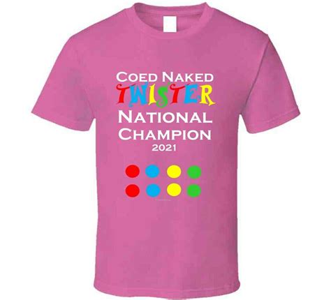 Coed Naked Twister National Champion Funny Spoof Gift T Shirt Ebay
