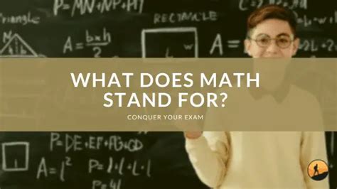 What Does Math Stand For Conquer Your Exam
