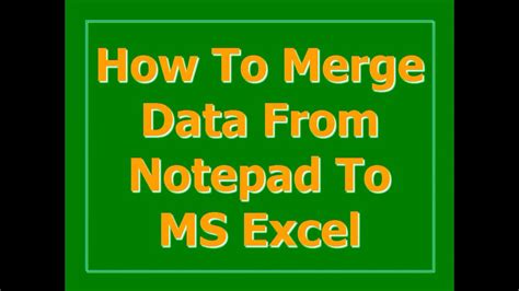 How To Merge Data From Notepad To Ms Excel Youtube