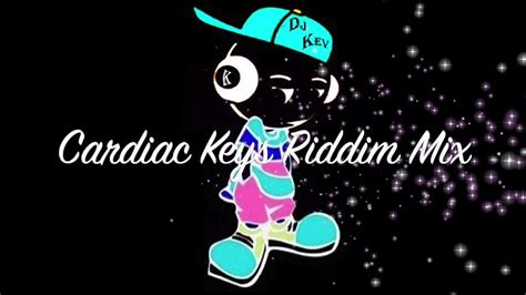 Cardiac Keys Riddim Mix Youtube