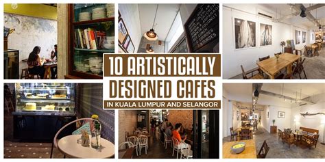 Ismail, wilayah persekutuan kuala lumpur, 말레이시아 adres. 10 Artistically Designed Cafes in Kuala Lumpur Selangor ...