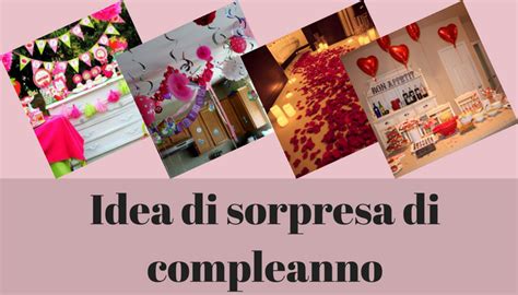 Idea Di Sorpresa Di Compleanno Per Lasciarlo A Fare Gioia Qfiori