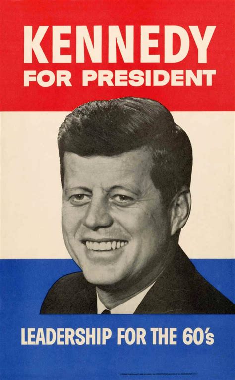 Kennedy For President Leadership For The 60s Campaign Poster All