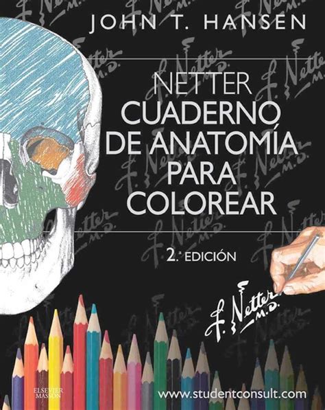 Netter Cuaderno De Anatomía Para Colorear 2da Edición John T
