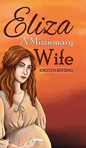 Eliza A Missionary Wife Kirsten Refsing Abebooks