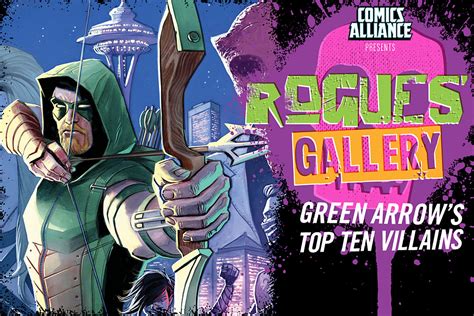Rogues Gallery Green Arrows Top Ten Villains