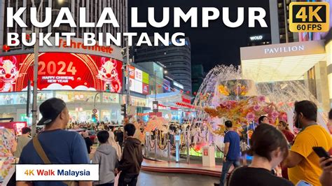 4k 60fps Hdr Kuala Lumpur Bukit Bintang Nightlife And Malls Cny