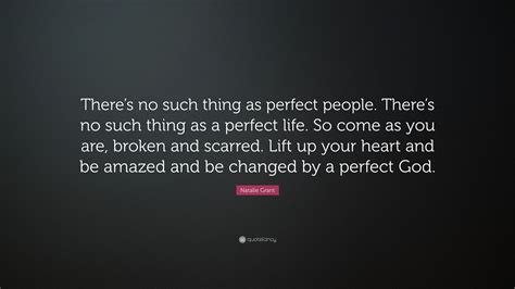 Natalie Grant Quote Theres No Such Thing As Perfect People Theres