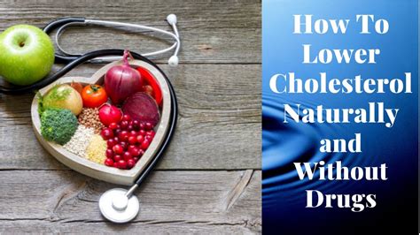 How To Lower Cholesterol Naturally Lower Cholesterol Without
