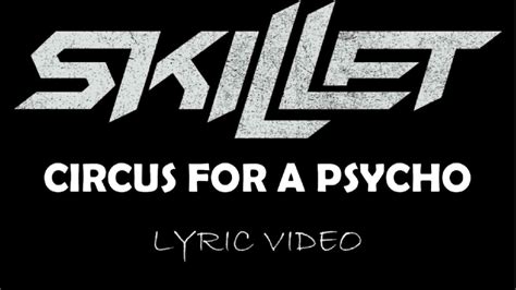 Skillet Circus For A Psycho 2013 Lyric Video Youtube