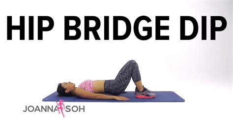 How To Do Hip Bridge Dip Joanna Soh Youtube