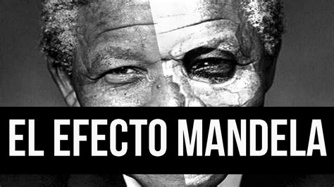 Efecto Mandela Que Es Los Ejemplos Mas Impresionantes Otosection