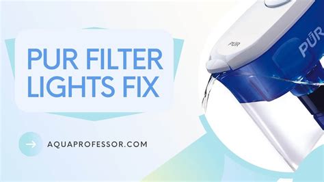 Pur Water Filter Light Not Working Troubleshooting Tips