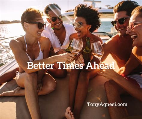 Better Times Ahead Tony Agnesi