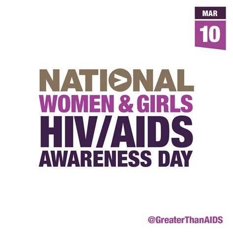 National Women And Girls Hivaids Awareness Day Greater Than Aids