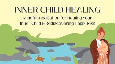 Inner Child Healing Mindful Meditation For Healing Your Inner Child