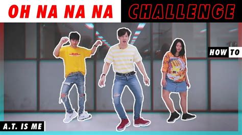 มาเต้น Oh Na Na กัน How To Dance Oh Na Na Na Challenge Eng Sub