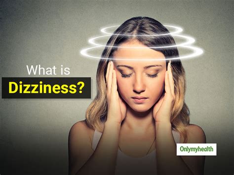What Is Dizziness Here Are Its Causes Symptoms Diagnosis And