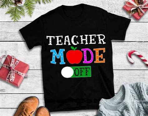 Download Teacher mode off,Teacher mode off svg,Teacher mode off design tshirt - Buy t-shirt designs