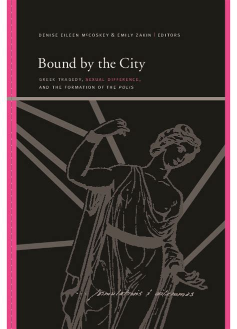 Bound By The City Greek Tragedy Sexual Difference And The Formation Of The Polis Pdf