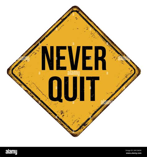 Never Quit Vintage Rusty Metal Sign On A White Background Vector