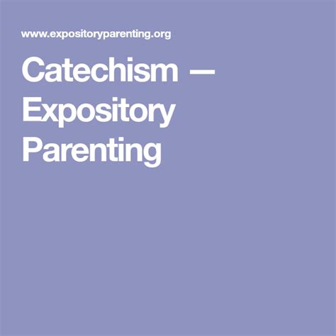 Catechism — Expository Parenting | Catechism, Parenting, Bible