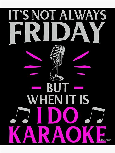 Friday Karaoke Night Singer Funny Saying T Poster By Maljonic