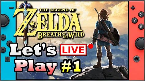 Lets Play Livestream The Legend Of Zelda Breath Of The Wild Part 1
