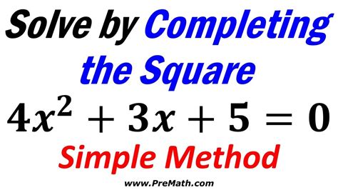 Solve Quadratic Equations Use The Simple Completing The Square Method