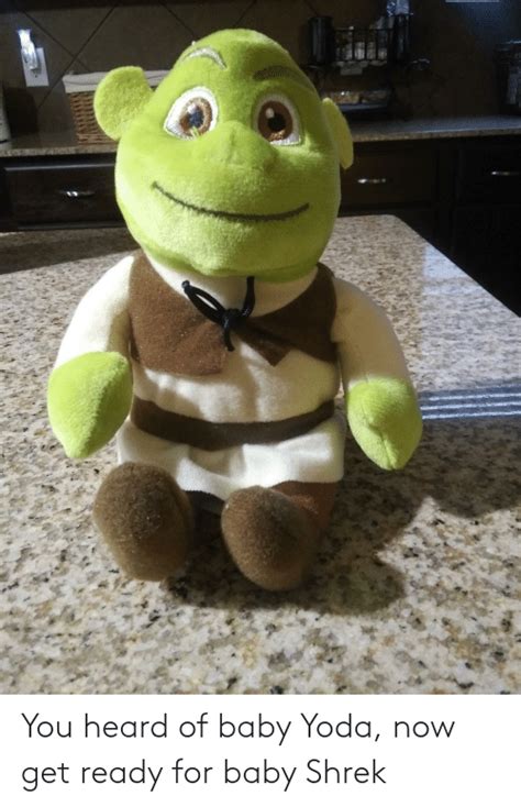 You Heard Of Baby Yoda Now Get Ready For Baby Shrek Shrek Meme On Meme