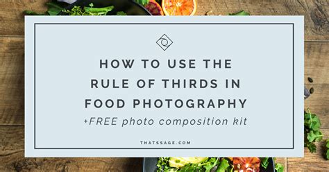 Improve Your Food Photography Composition In 15 Minutes Using The Rule