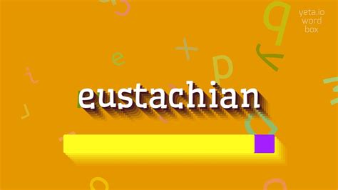 Eustachian How To Pronounce Eustachian Youtube