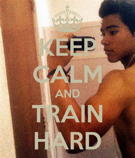 Keep Calm And Train Hard Poster Fershdelrazo Keep Calm O Matic