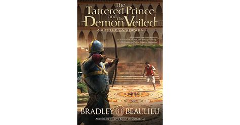 The Tattered Prince And The Demon Veiled By Bradley P Beaulieu