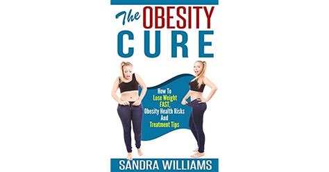 The Obesity Cure How To Lose Weight Fast Obesity Health Risks And